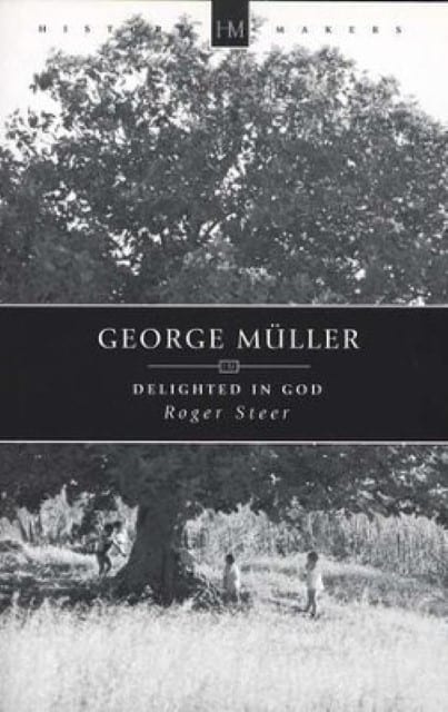 George Muller: Delighted in God by Roger Steer for sale on Hein Ventures' bookstore