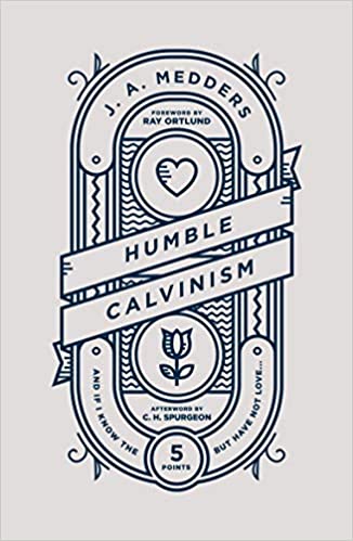 Humble Calvinism by J. A. Medders for sale on Hein Ventures' online store