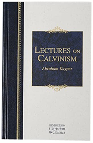 Lectures on Calvinism by Abraham Kuyper available on Hein Ventures' Bookstore