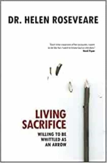 Living Sacrifice: Willing to be Whittled as an Arrow by Helen Roseveare available on Hein Ventures' Bookshop