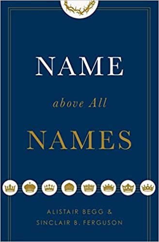 Name Above All Names by Begg and Ferguson for sale on Hein Ventures' online Bookstore in Alberta