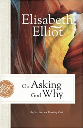 On Asking God Why by Elisabeth Elliot for sale on Hein Ventures' bookshop near Wembley, Alberta