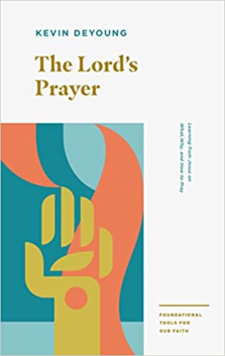 The Lord's Prayer by Kevin DeYoung for sale on Hein Ventures' Bookstore