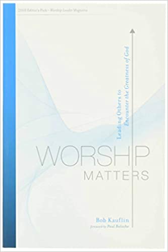 Worship Matters by Bob Kauflin for sale on Hein Ventures' Bookstore near Wembley, Alberta