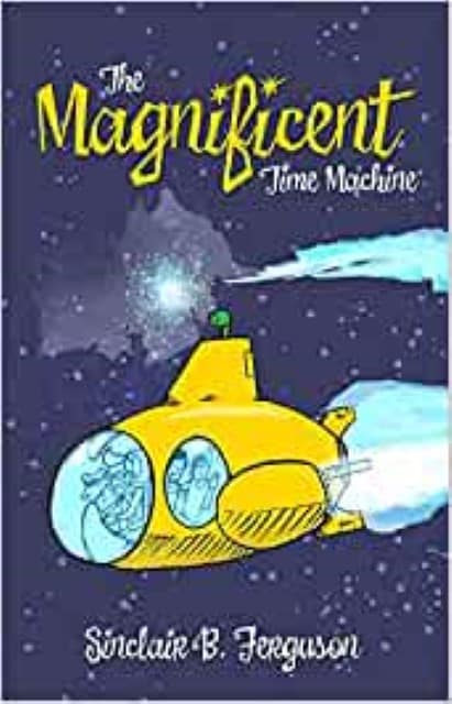 The Magnificent Time Machine by Sinclair B. Ferguson for sale on Hein Ventures' Bookstore online near Wembley, Alberta