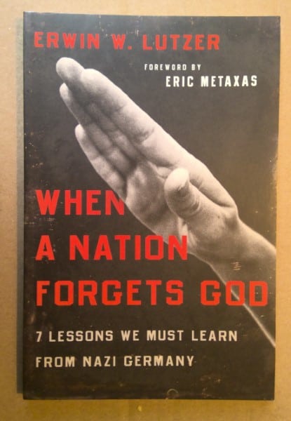 When a Nation Forgets God: 7 Lessons We Must Learn from Nazi Germany by Erwin W. Lutzer for sale