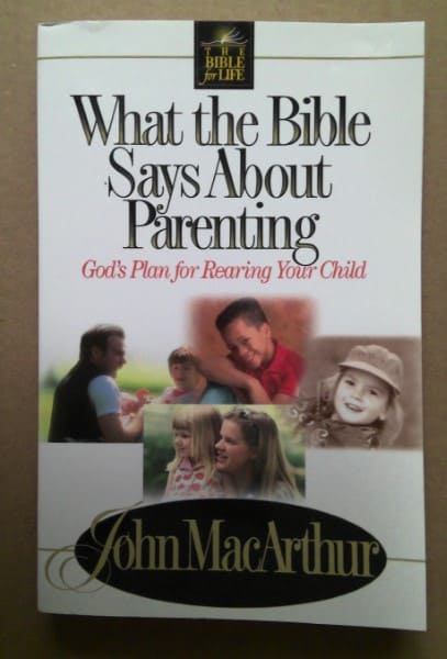 What the Bible Says about Parenting: Biblical Principle for Raising Godly Children by John F. MacArthur Jr. for sale