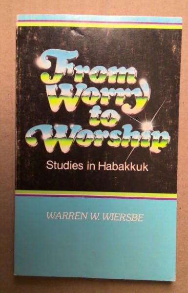 From Worry to Worship: Studies in Habakkuk by Warren W. Wiersbe for sale