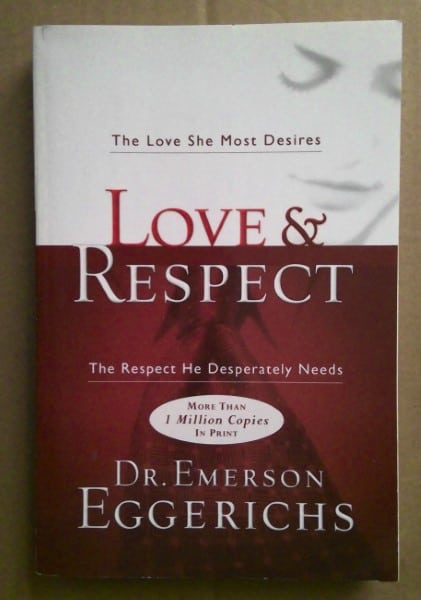 Love & Respect: The Love She Most Desires; The Respect He Desperately Needs by Emerson Eggerichs for sale