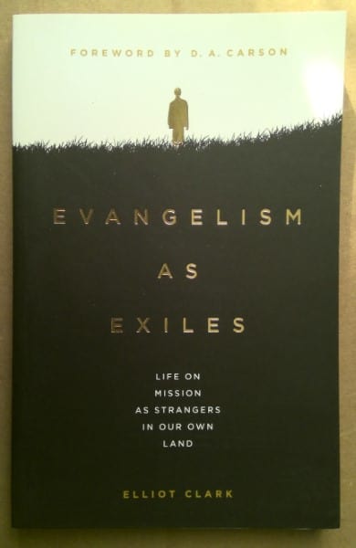 Evangelism as Exiles: Life on Mission as Strangers in our Own Land by Elliot Clark for sale