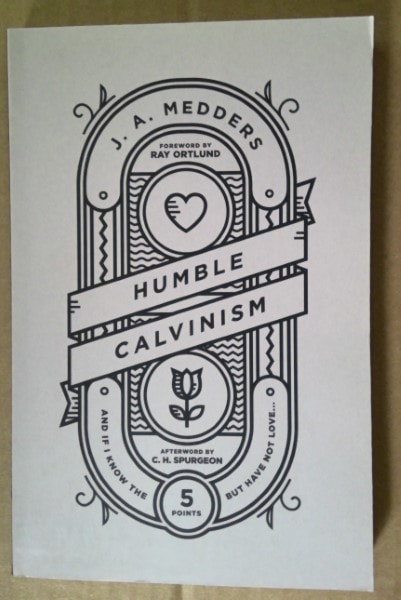 Humble Calvinism by J.A. Medders Used Copy for sale on bookshop.heinventures.ca shipping is available