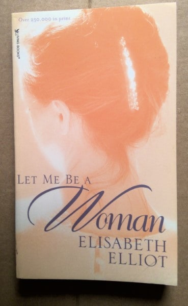 Let Me Be A Woman by Elisabeth Elliot for sale on Hein Ventures' Bookshop