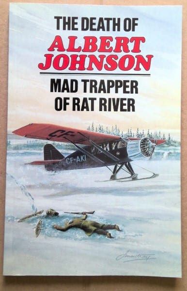 The Death of Albert Johnson: Mad Trapper of Rat River for sale on bookshop.heinventures.ca