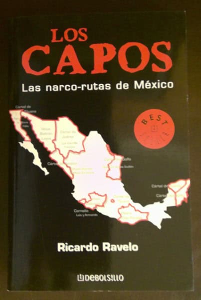 Los Capos: Las narco-rutas de Mexico/ The narcotic Routes of Mexico (Spanish Edition)  by Ricardo Ravelo for sale