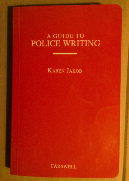 A Guide to Police Writing by Karen Jakob for sale