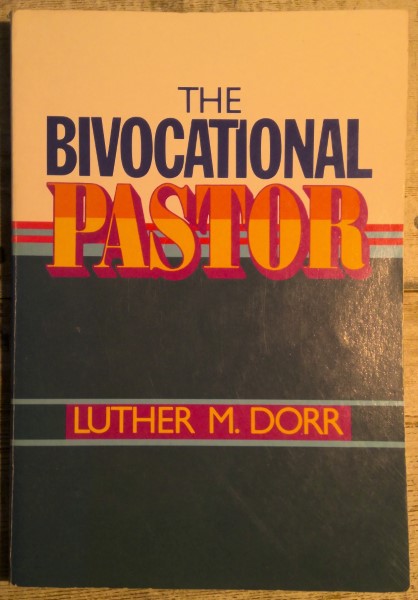 The Bivocational Pastor by Luther M. Dorr for sale