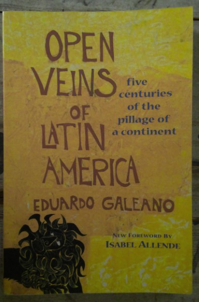 Open Veins of Latin America: Five Centuries of the Pillage of a Continent by Eduardo Galeano for sale