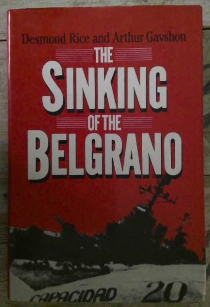 The Sinking of the Belgrano by Desmond Rice & Arthur Gavshon for sale