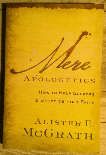 Mere Apologetics: How to Help Seekers and Skeptics Find Faith by Alistair McGrath for sale