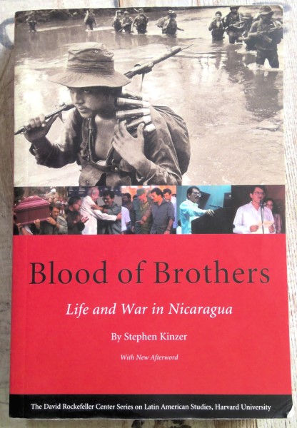 Blood of Brothers: Life and War in Nicaragua by Stephen Kinzer for sale