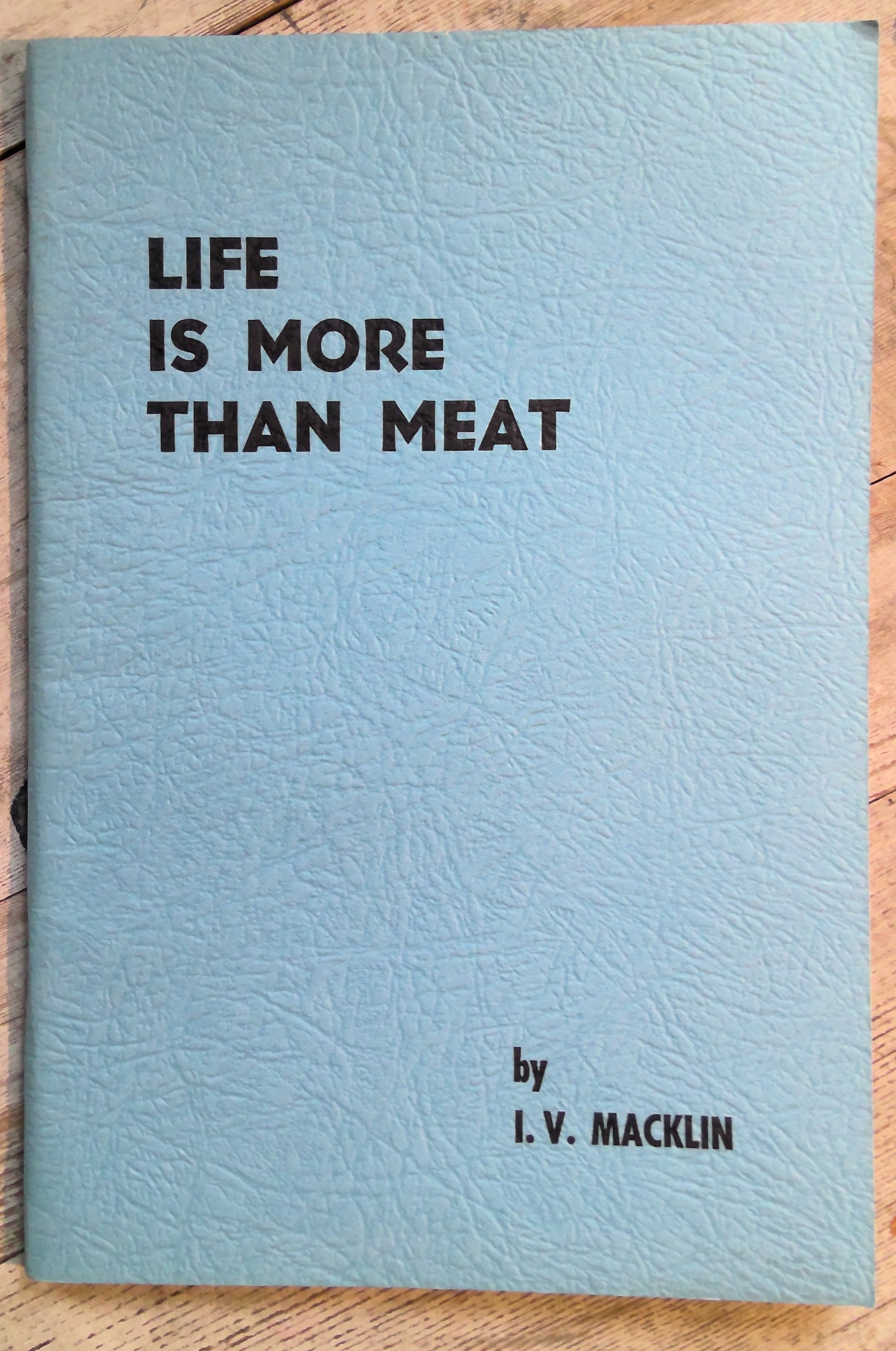 Life is More Than Meat by I.V. Macklin for sale