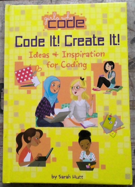 Girls Who Code: Code It! Create It! available on bookshop.heinventures.ca