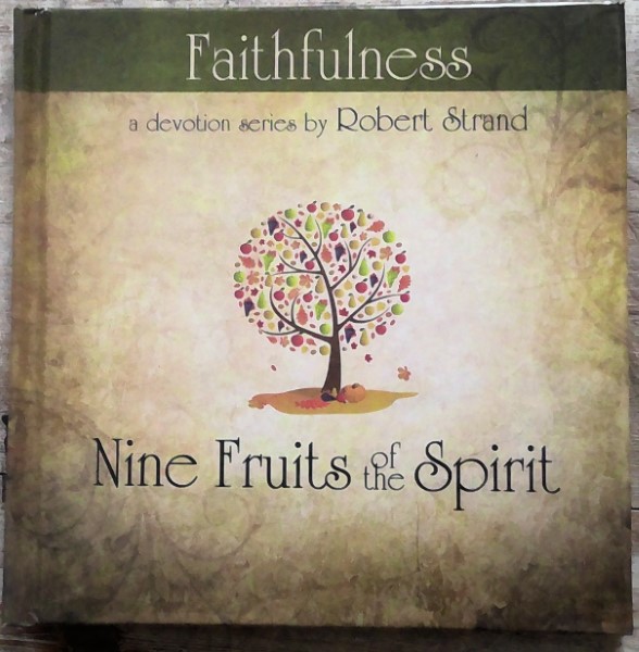 Nine Fruits of the Spirit: Faithfulness by Robert Strand for sale on bookshop.heinventures.ca