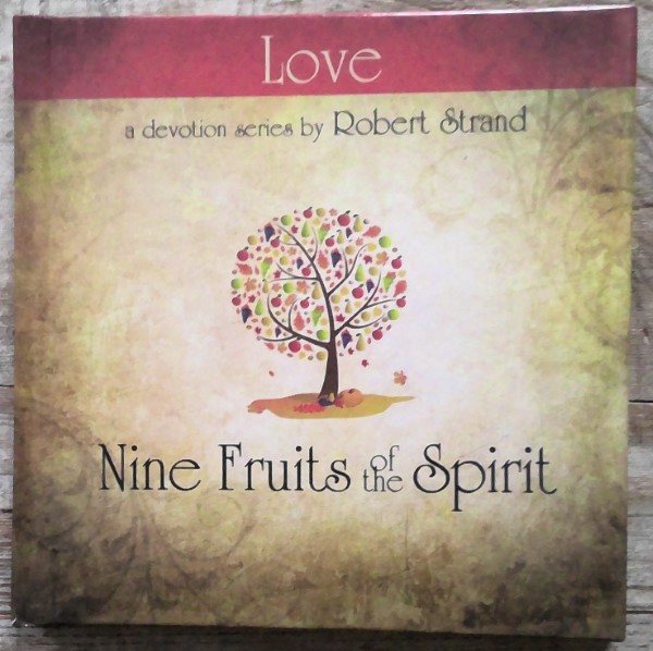 Nine Fruits of the Spirit: Love by Robert Strand for sale on Hein Ventures' online bookstore