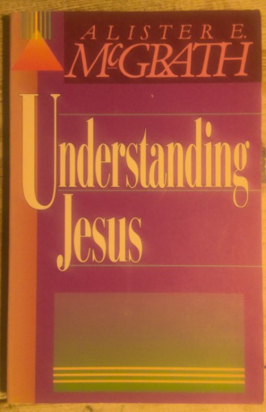 Understanding Jesus by Alistair McGrath for sale