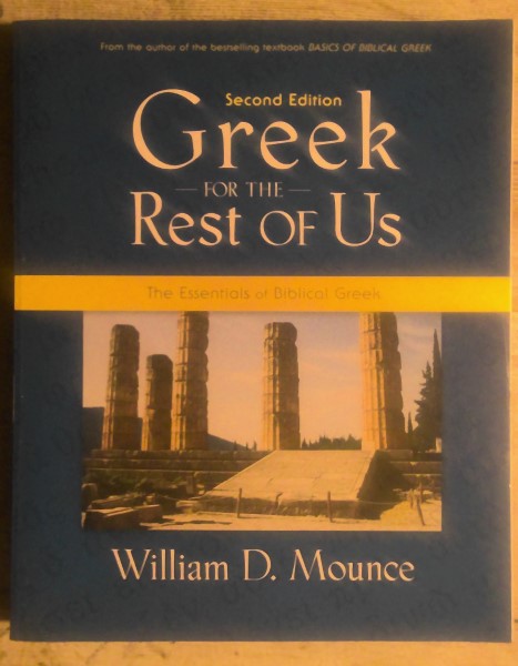 Greek for the Rest of Us: The Essentials of Biblical Greek by William D. Mounce for sale