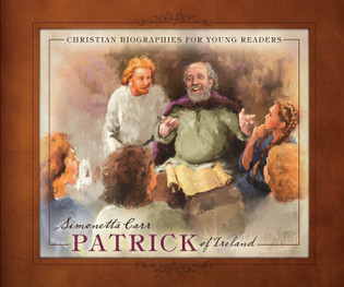 Patrick of Ireland- Christian Biographies for Young Readers for sale on Hein Ventures' Bookstore