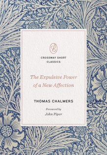 The Expulsive Power of a New Affection by Thomas Chalmers for sale on bookshop.heinventures.ca