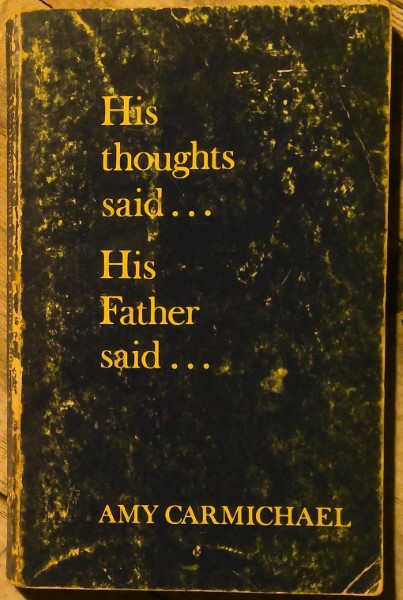 His Thoughts Said...His Father Said...by Amy Carmichael for sale on Hein Ventures' Bookstore