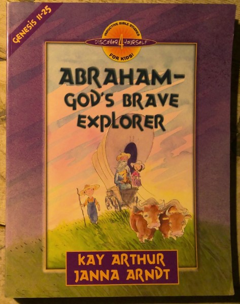 Abraham-God's Brave Explorer by Kay Arthur and Janna Arndt for sale on Hein Ventures' Bookstore