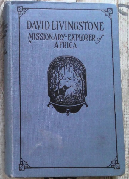 David Livingstone Missionary-Explorer of Africa, 1925 Book for sale on Hein Ventures' Bookstore