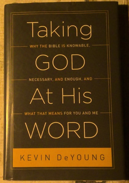 Taking God at His Word by Kevin DeYoung for sale on bookshop.heinventures.ca