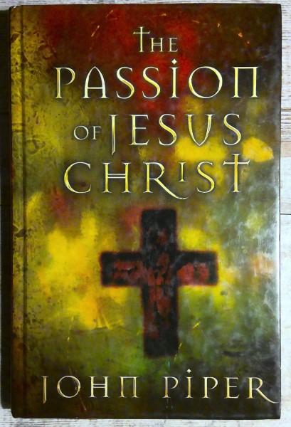 The Passion of Jesus Christ by John Piper for sale