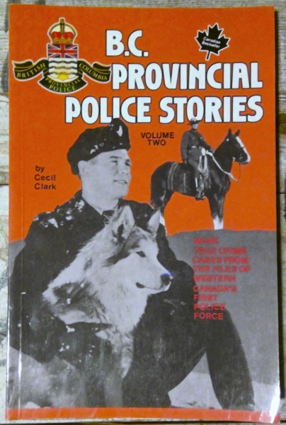 B.C. Provincial Police Stories Vol. 2 by Cecil Clark for sale