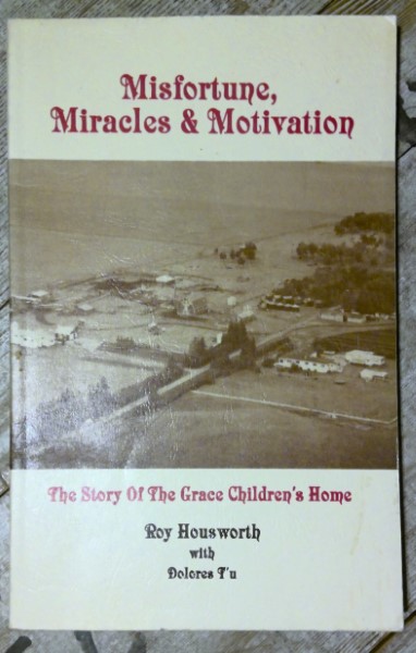 Misfortune, Miracles & Motivation: The Story of The Grace Children's Home by Roy Housworth for sale