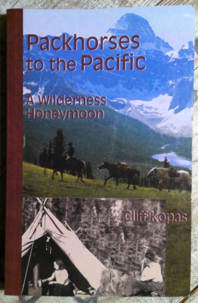 Packhorses to the Pacific: A Wilderness Honeymoon by Cliff Kopas for sale