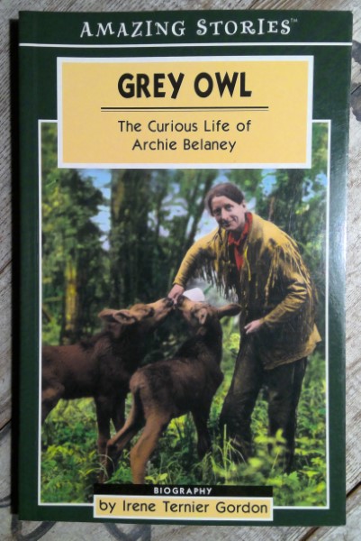 Grey Owl: The Curious Life of Archie Belaney by Irene Ternier Gordon for sale