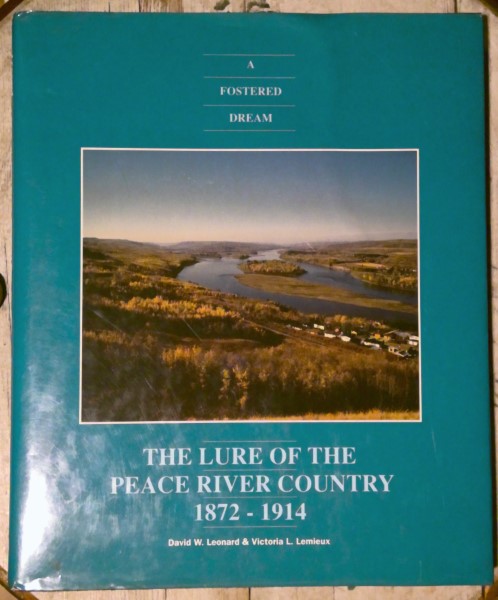 A Fostered Dream: The Lure of the Peace River Country 1872-1914 for sale