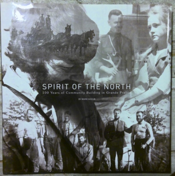 Spirit of the North: 100 Years of Community Building in Grande Prairie by Mark Kozub for sale