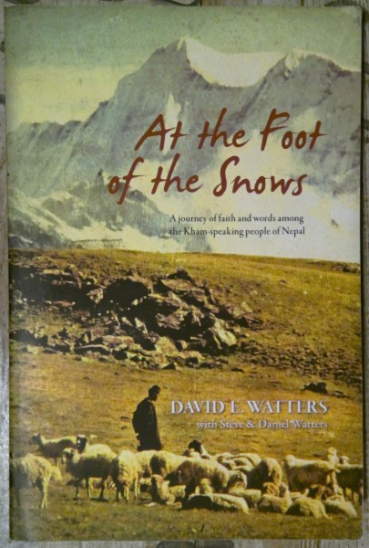 At the Foot of the Snows: A Journey of Faith and Words Among the Kham-Speaking People of Nepal by David E. Watters for sale