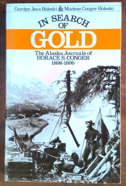 In Search of Gold: The Alaska Journals of Horace S. Conger 1898-1899 for sale