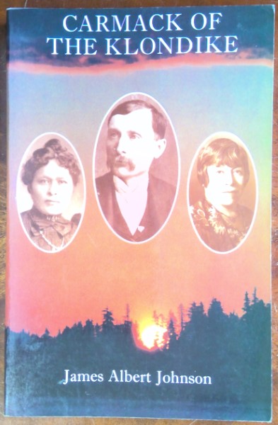 Carmack of the Klondike by James Albert Johnson for sale