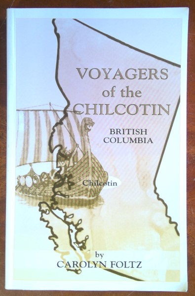 Voyagers of the Chilcotin by Carolyn Foltz for sale