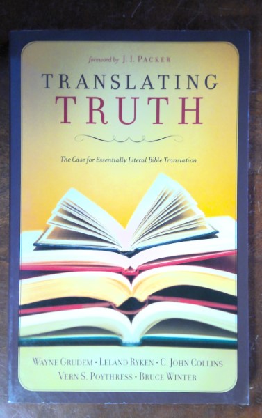 Translating Truth: The Case for Essentially Literal Bible Translation for sale