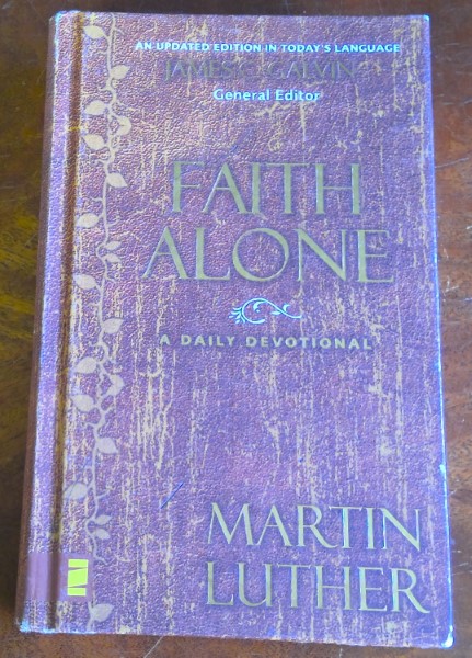 Faith Alone: A Daily Devotional by Martin Luther, edited by James C. Galvin for sale on bookshop.heinventures.ca