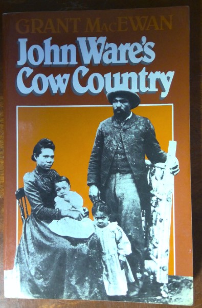 John Ware's Cow Country by Grant MacEwan for sale